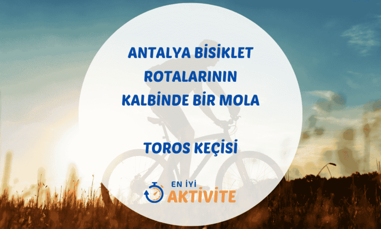 Antalya bisiklet rotaları mola yeri ve bisiklet dostu restoran Begonvil Plus